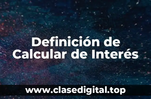 Definición de Calcular de Interés