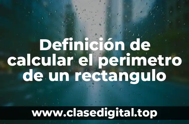 Ejemplos de calcular el perímetro de un rectángulo