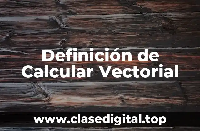 Definición de Calcular Vectorial