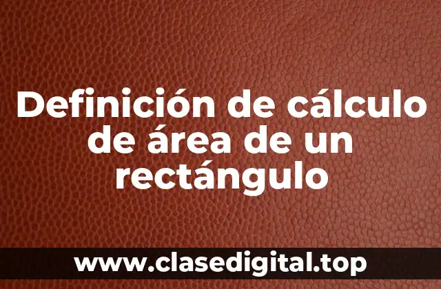 Definición de cálculo de área de un rectángulo