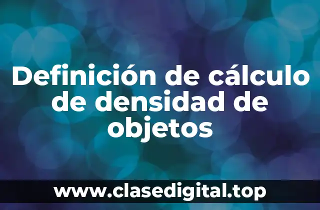 Definición de cálculo de densidad de objetos
