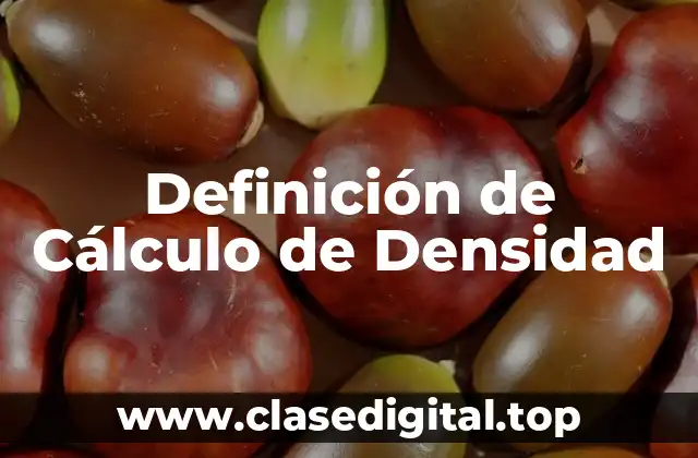 Ejemplos de Cálculo de Densidad