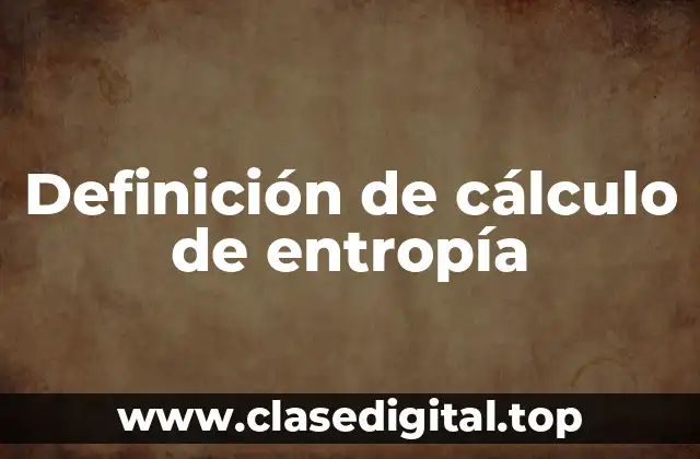 Ejemplos de cálculo de entropía