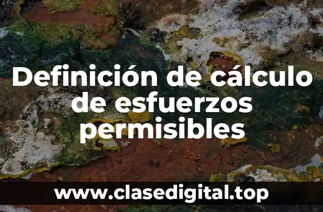 Ejemplos de cálculo de esfuerzos permisibles