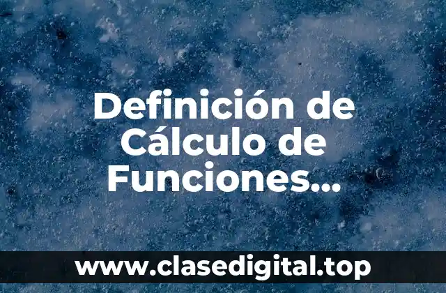 Definición de Cálculo de Funciones Mecánicas