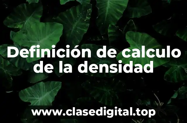 Definición de calculo de la densidad