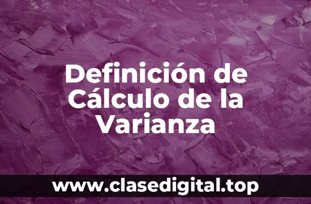 Definición de Cálculo de la Varianza