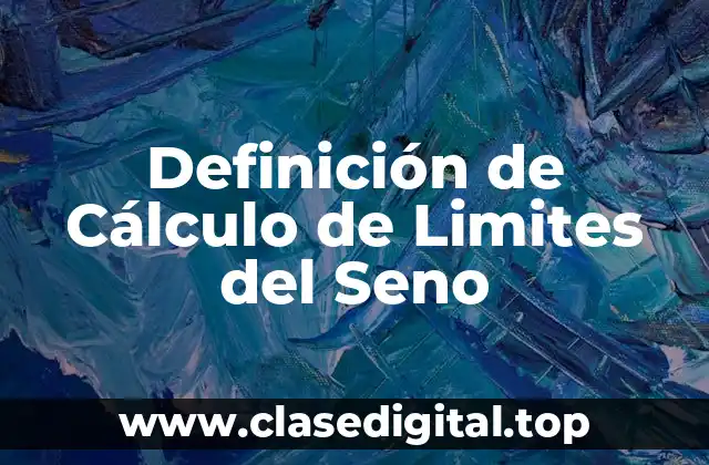 Definición de Cálculo de Limites del Seno