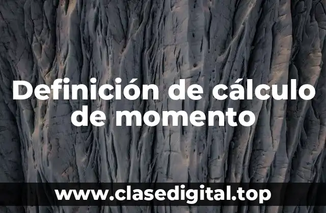 Definición de cálculo de momento