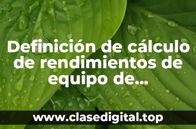 Definición de cálculo de rendimientos de equipo de compactación