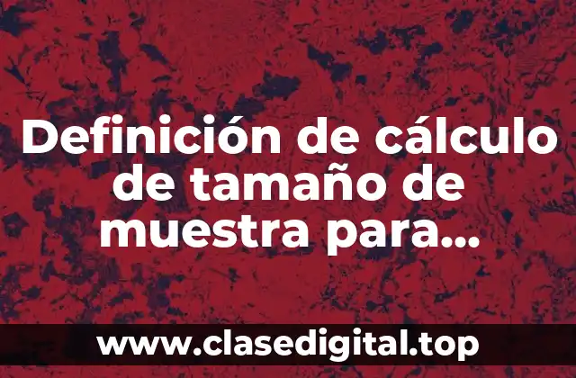 Definición de cálculo de tamaño de muestra para encuesta