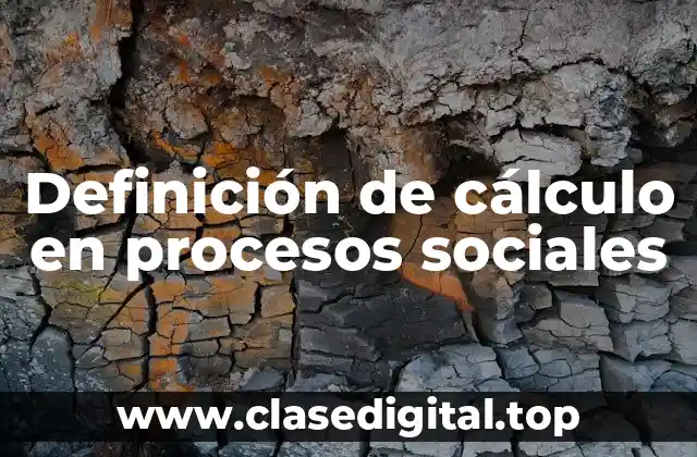Definición de cálculo en procesos sociales