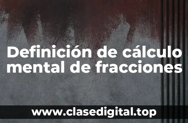 Ejemplos de cálculo mental de fracciones