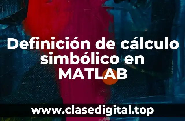 Ejemplos de cálculo simbólico en MATLAB