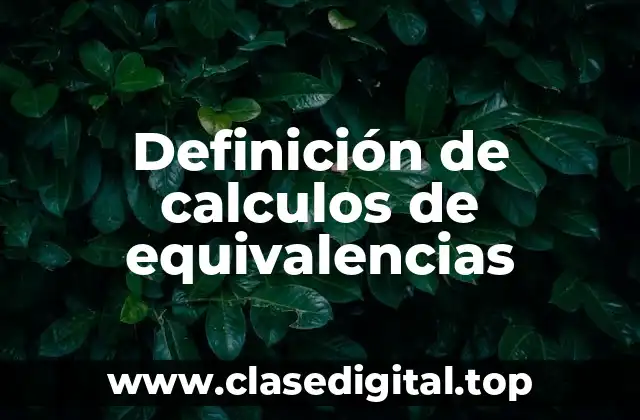 Definición de calculos de equivalencias