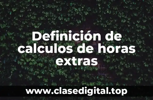 Definición de calculos de horas extras