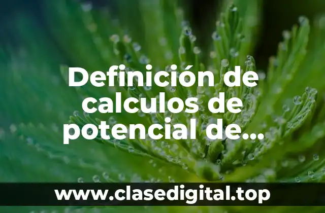 Ejemplos de calculos de potencial de toxicidad