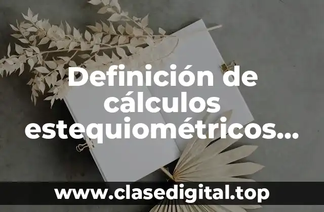 Ejemplos de cálculos estequiométricos volumen-volumen