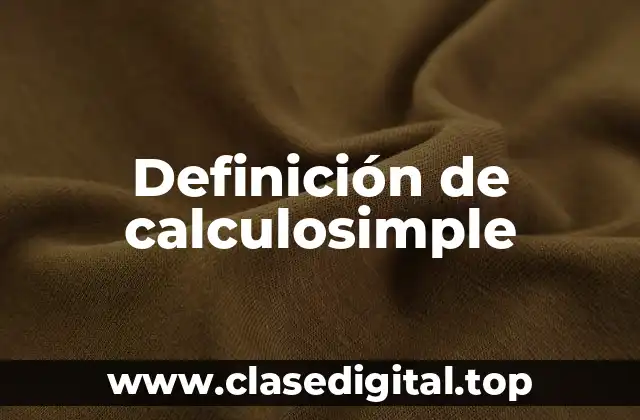 Definición de calculosimple