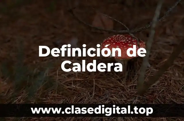 Definición de Caldera