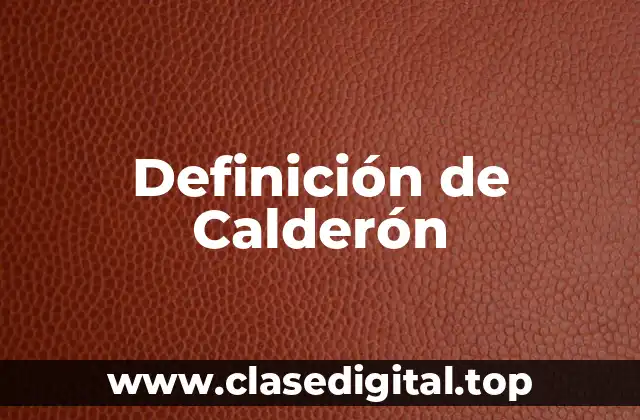 Definición de Calderón