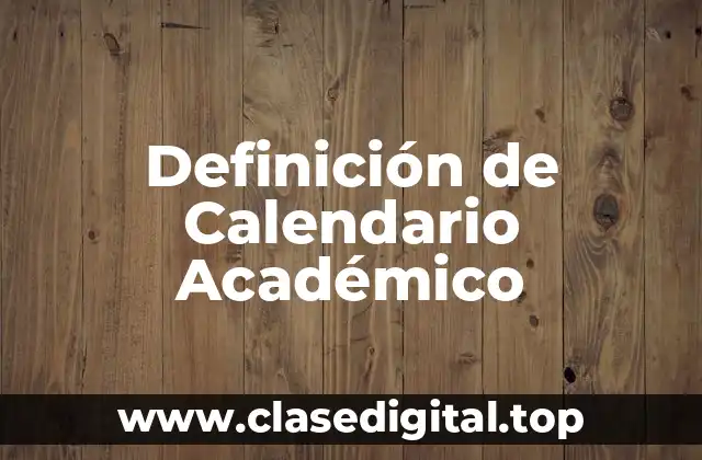Definición de Calendario Académico