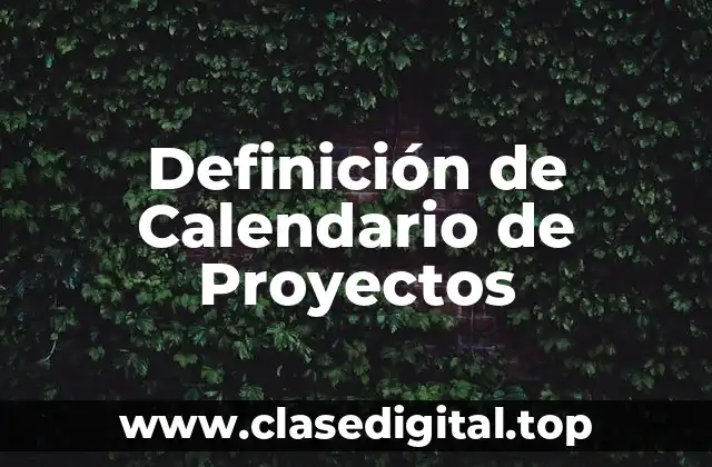 Ejemplos de Calendarios de Proyectos