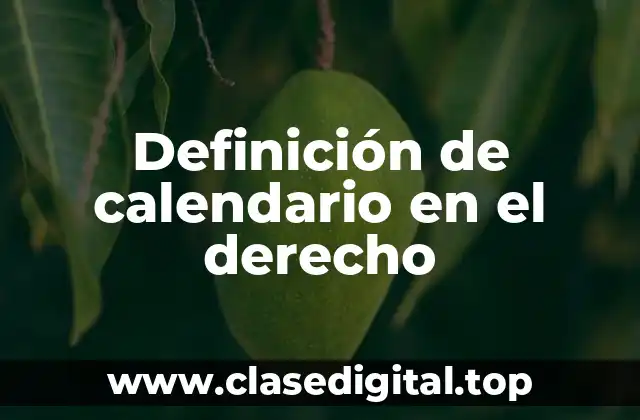 Definición de calendario en el derecho