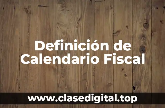 Definición de Calendario Fiscal