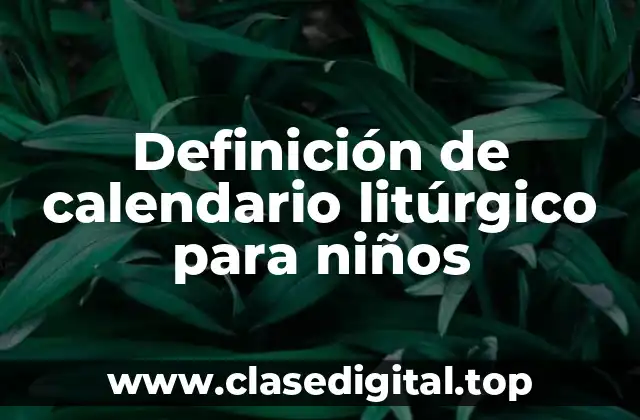 Definición de calendario litúrgico para niños