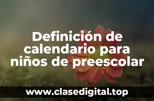 Definición de calendario para niños de preescolar