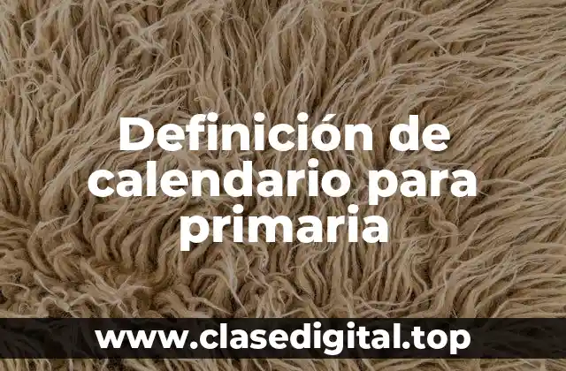 Definición de calendario para primaria