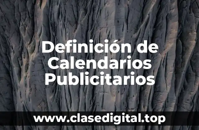 Definición de Calendarios Publicitarios