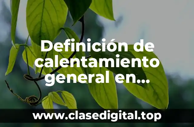 Definición de calentamiento general en educación física