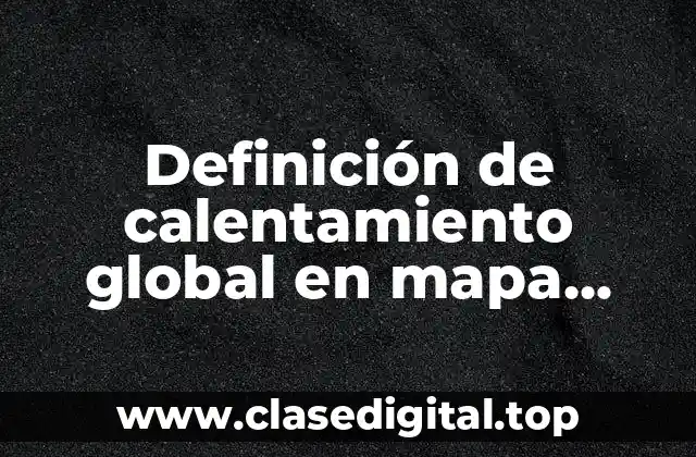Definición de calentamiento global en mapa mental