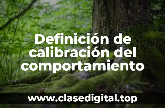 Ejemplos de calibración del comportamiento