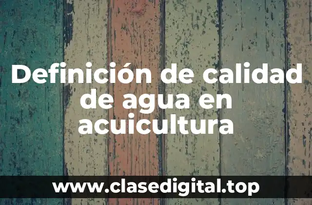 Definición de calidad de agua en acuicultura