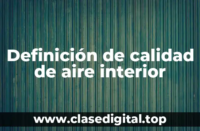 Definición de calidad de aire interior