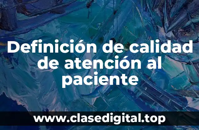 Definición de calidad de atención al paciente