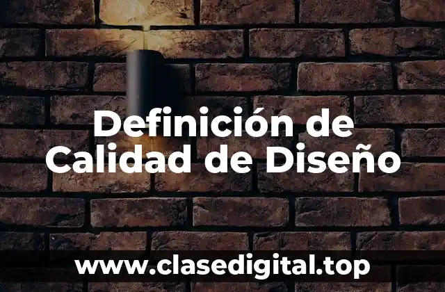 Definición de Calidad de Diseño