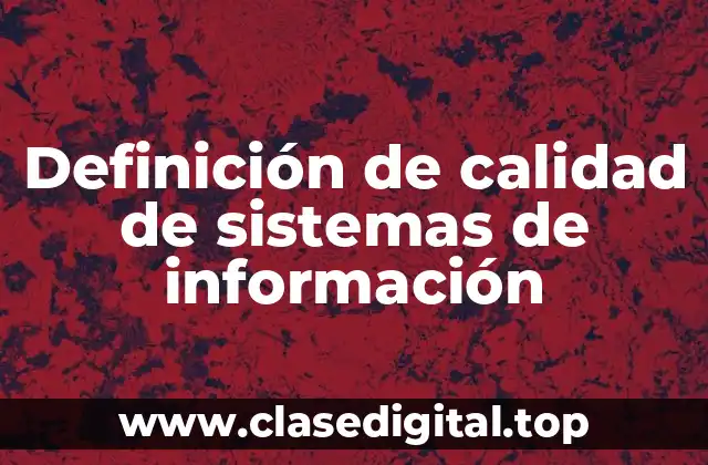 Definición de calidad de sistemas de información