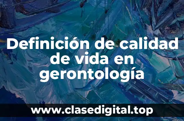 Definición de calidad de vida en gerontología