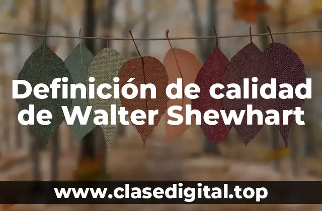 Definición de calidad de Walter Shewhart