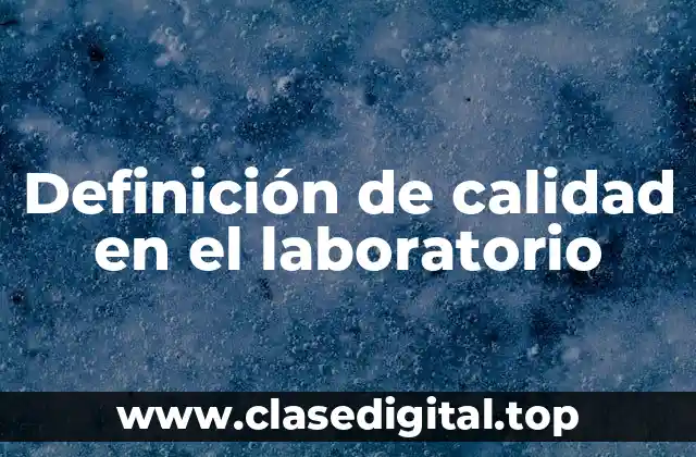 Definición de calidad en el laboratorio