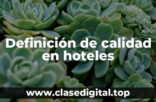 Definición de calidad en hoteles