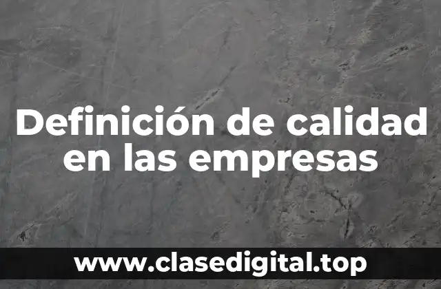 Definición de calidad en las empresas