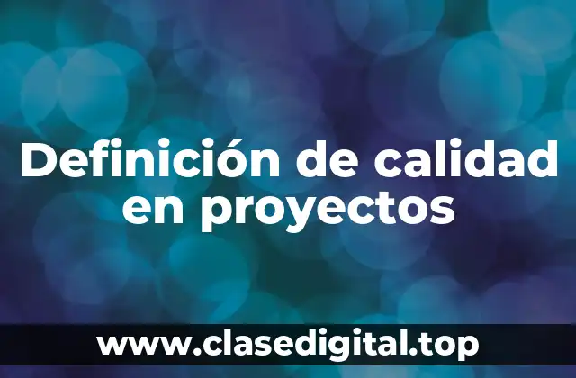 Definición de calidad en proyectos