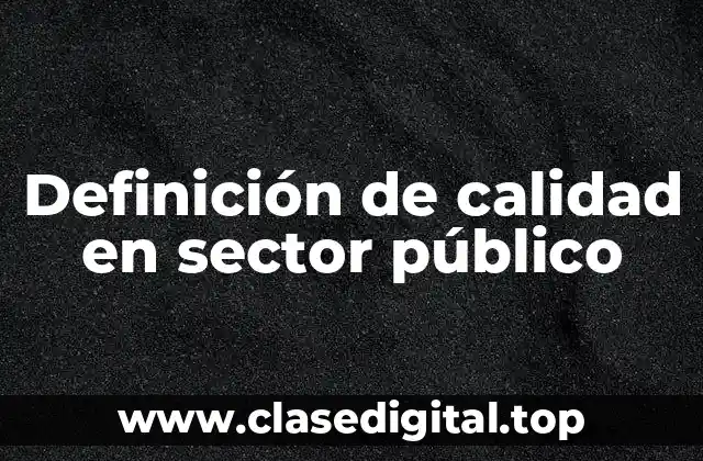 Definición de calidad en sector público