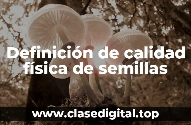 Definición de calidad física de semillas