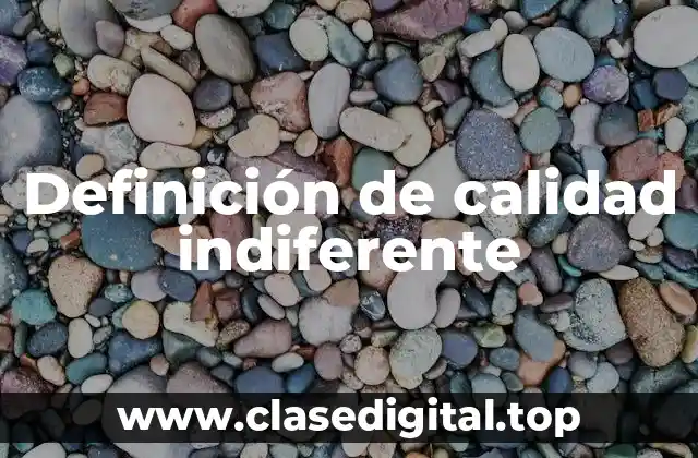 Definición de calidad indiferente